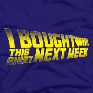 I Bought This Shirt Next Week at fivefingertees.com