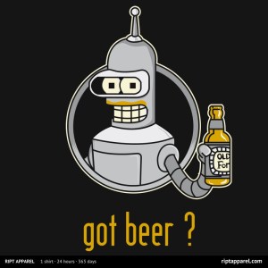 Got Benderbrau? at riptapparel.com