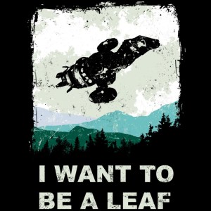 I Want to Be a Leaf at shirtpunch.com (TV Shirt of the Day)